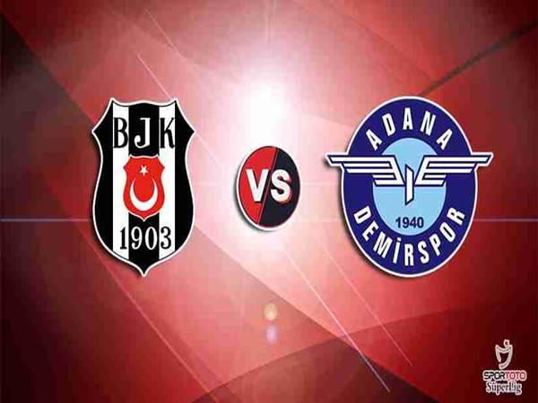 Nhận định Besiktas vs Adana Demirspor, 00h00 ngày 24/1