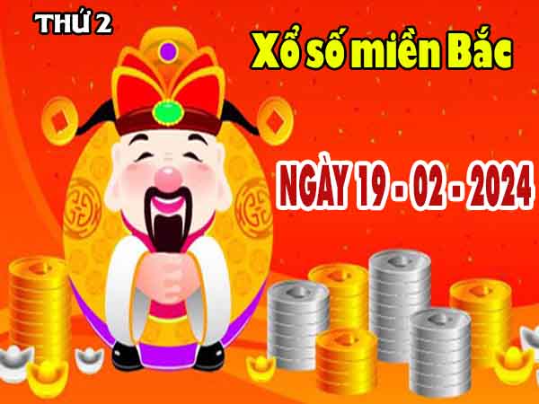 Nhận định XSMB ngày 19/2/2024 - Nhận định KQXS Thủ Đô thứ 2