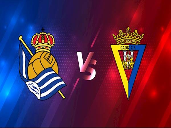 Nhận định trận Sociedad vs Cadiz