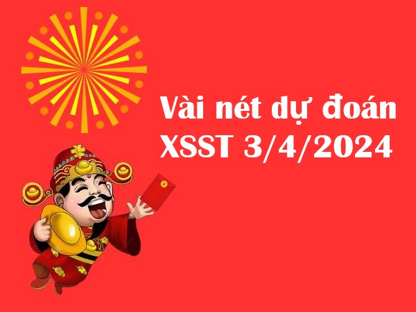 Vài nét dự đoán XSST 3/4/2024