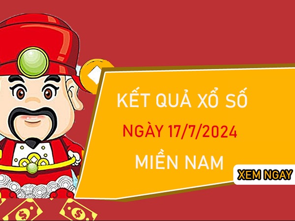 Nhận định XSMN 17/7/2024 dự đoán đặc biệt miền Nam