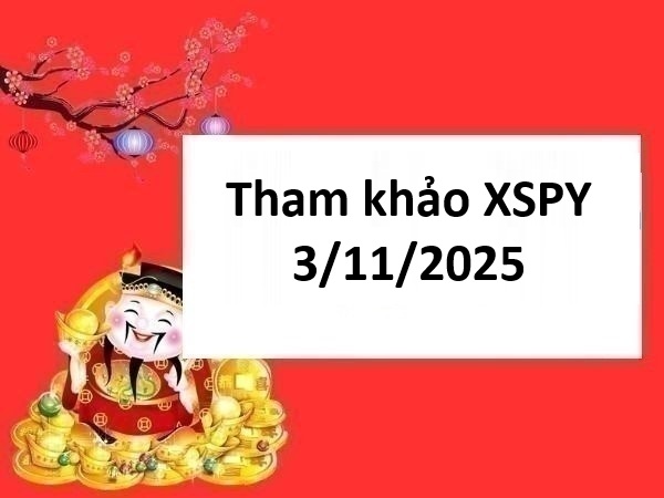 Tham khảo xổ số Phú Yên 3/11/2025