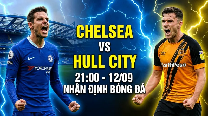 Nhận định Chelsea vs Hull City