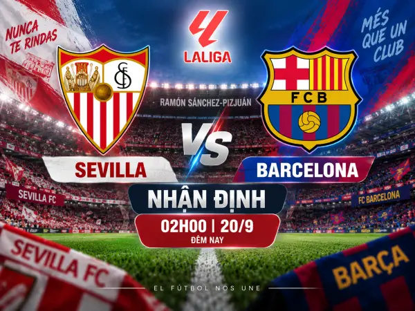 Nhận định Sevilla vs Barcelona